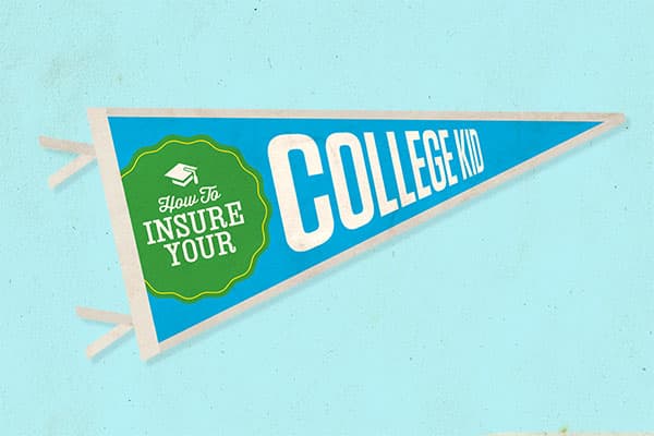 Sign that says: How to Insure Your College Kid